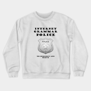 GRAMMAR POLICE Crewneck Sweatshirt